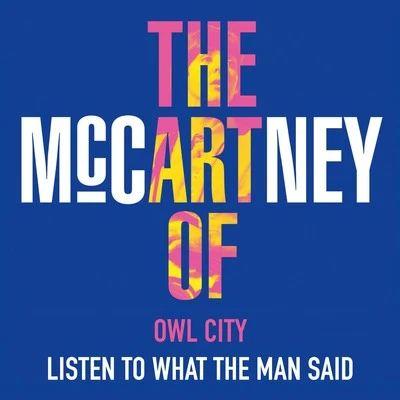 Owl City Listen to What the Man Said