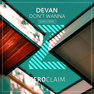 Devan/Damaui Dont Wanna (Damaui Remix)