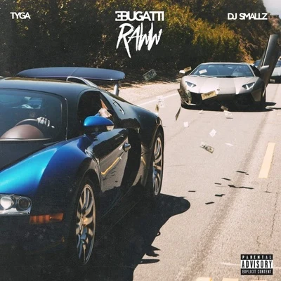 Tyga DJ Smallz Presents: Bugatti Raww