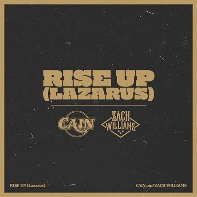 Cain/Zach Williams Rise Up (Lazarus)