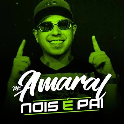 Mc Amaral Nóis É Pai