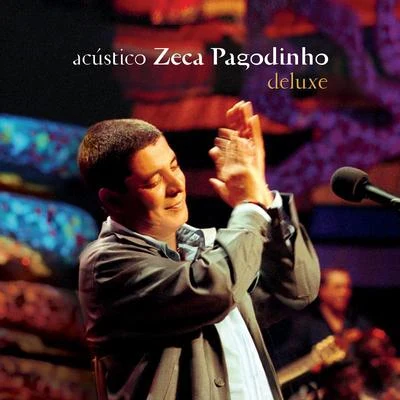 Zeca Pagodinho Acústico - Zeca Pagodinho (DeluxeAo Vivo)