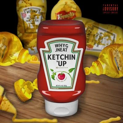 Why G Ketchin Up (feat. J Neat)