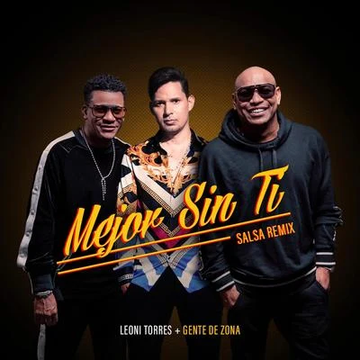 Leoni Torres/Gente De Zona Mejor Sin Ti (Salsa Remix)