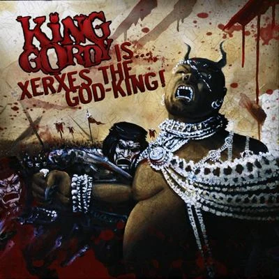 King Gordy Xerxes the God King