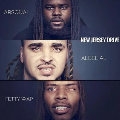 Albee Al New Jersey Drive (feat. Fetty Wap & Arsonal)