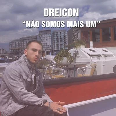 Dreicon Não Somos Mais Um