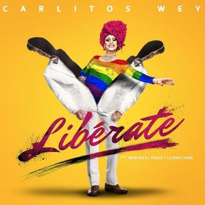 Carlitos Wey Libérate