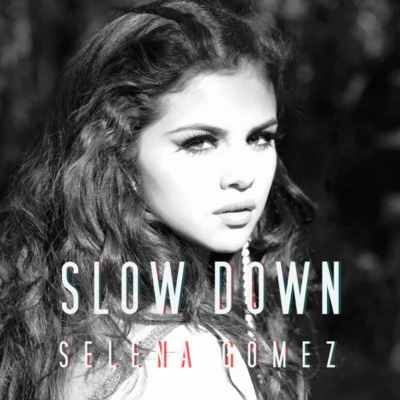 Selena Gomez Slow Down - Single