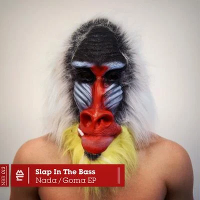 Slap In The Bass NadaGoma EP