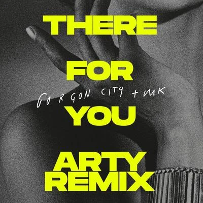 Gorgon City There For You (ARTY Remix)