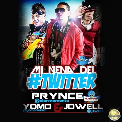 Prynce El Armamento Mi Nena Del Twitter (Feat. YOMO & JOWELL) - Single