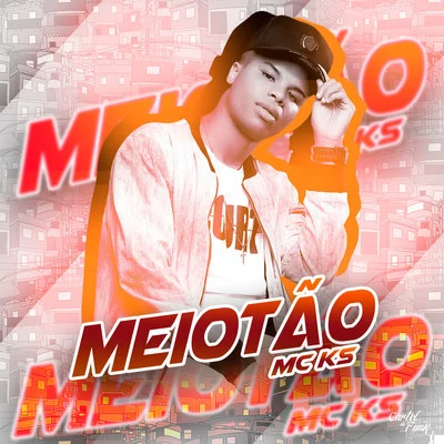 MC KS Meiotão