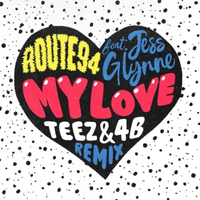 Teez/DJ Teez/4B My Love (TEEZ & 4B Remix)