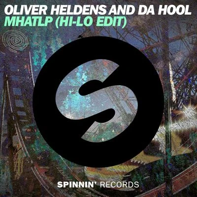 Oliver Heldens/Da Hool MHATLP