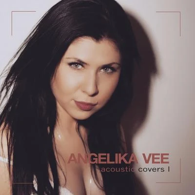 Angelika Vee Acoustic Covers, Vol. 1