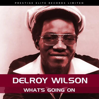 Delroy Wilson Whats Going On