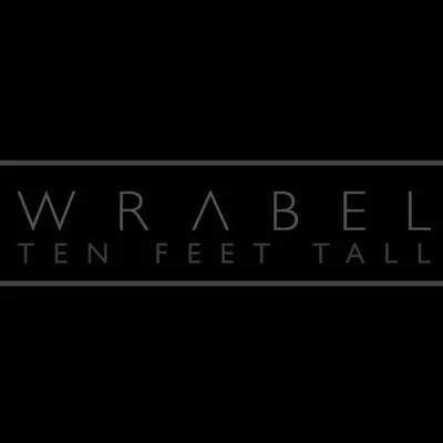 Wrabel Ten Feet Tall