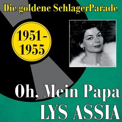 Lys Assia Oh, mein Papa (1951 -1955)