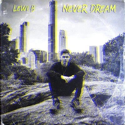 Lewi B Never Dream