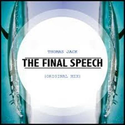 Thomas Jack The Final Speech (Original Mix)