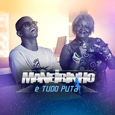 Mc Maneirinho É Tudo Puta