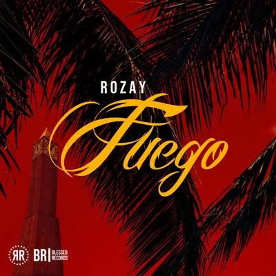 Rozay Fuego