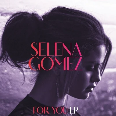 Selena Gomez For You EP