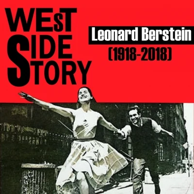 Leonard Bernstein Leonard Bernstein (1918-2018) (West Side Story)