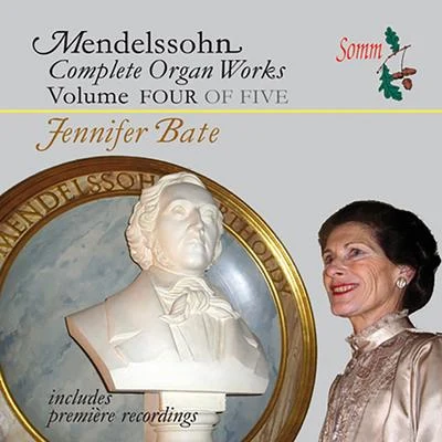 Jennifer Bate MENDELSSOHN, Felix: Organ Music (Complete), Vol. 4 (Bate)