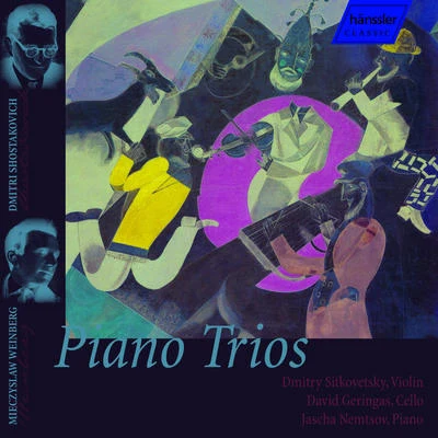 Jascha Nemtsov/David Geringas/Dmitry Sitkovetsky WeinbergWeprikShostakovich: Piano Trios