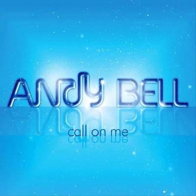 Andy Bell Call On Me