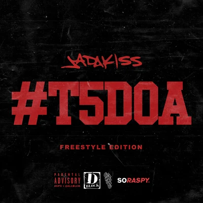 Jadakiss T5DOA: Freestyle Edition