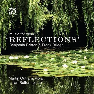 Martin Outram Benjamin Britten & Frank Bridge: Reflections