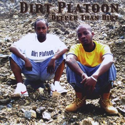 Dirt Platoon Deeper Than Dirt