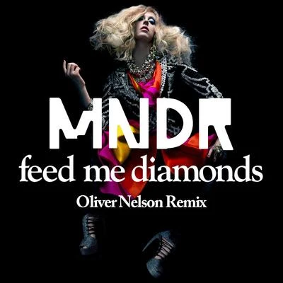 MNDR Feed Me Diamonds (Oliver Nelson Remix)