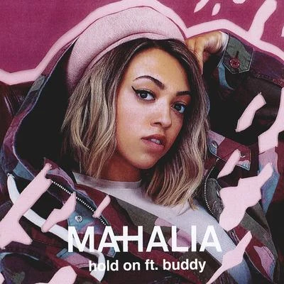 Mahalia Hold On (feat. Buddy)