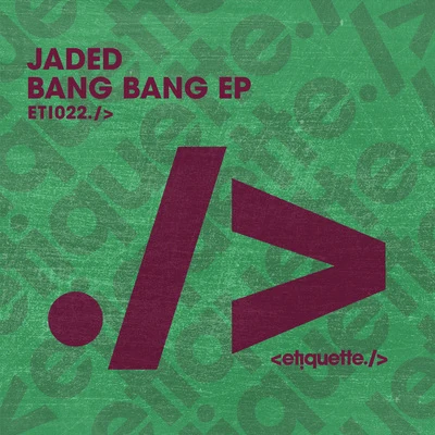 Jaded Bang Bang EP