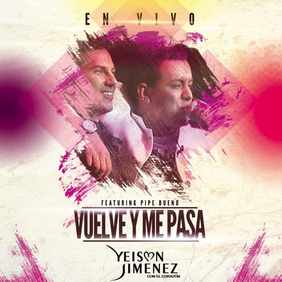 Yeison Jimenez Vuelve y Me Pasa (En Vivo)