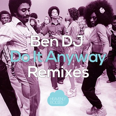 Ben DJ Do It Anyway(Remixes)