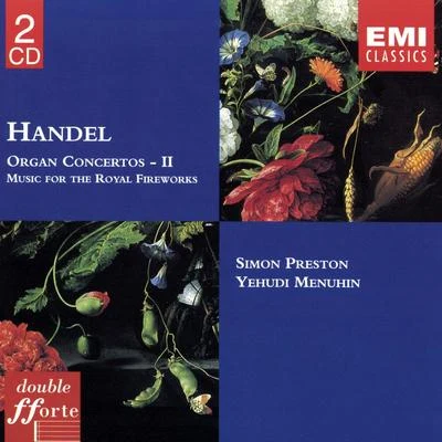 Simon Preston Handel: Organ Concertos II; Music for the Royal Fireworks