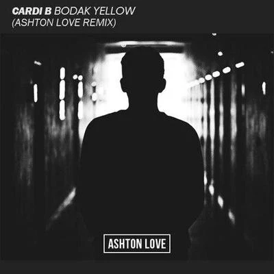 Ashton Love Bodak Yellow (Ashton Love Remix)