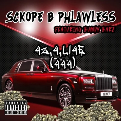 Bumpy Barz/Sckope B Phlawless 4z,4,Li4e (444) [feat. Bumpy Barz]