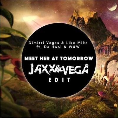 Jaxx & Vega Meet her at Tomorrow (Jaxx & Vega Edit 2015)