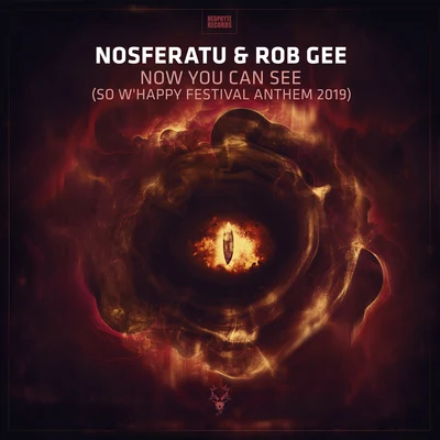 Rob Gee/Nosferatu Now You Can See (So W’Happy Festival Anthem 2019)