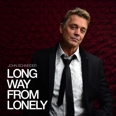 John Schneider Long Way from Lonely (Radio Edit)