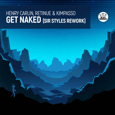 Henry Carlin/Kimpasso/Retinue Get Naked (Sir Styles Rework)