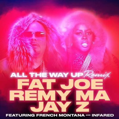 JAY-Z/Remy Ma/Fat Joe All the Way Up (Remix)