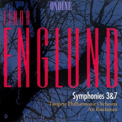 Ari Rasilainen/Tampere Philharmonic Orchestra Englund: Symphonies Nos. 3 and 7