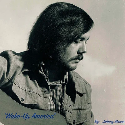 Johnny Moore Wake-Up America